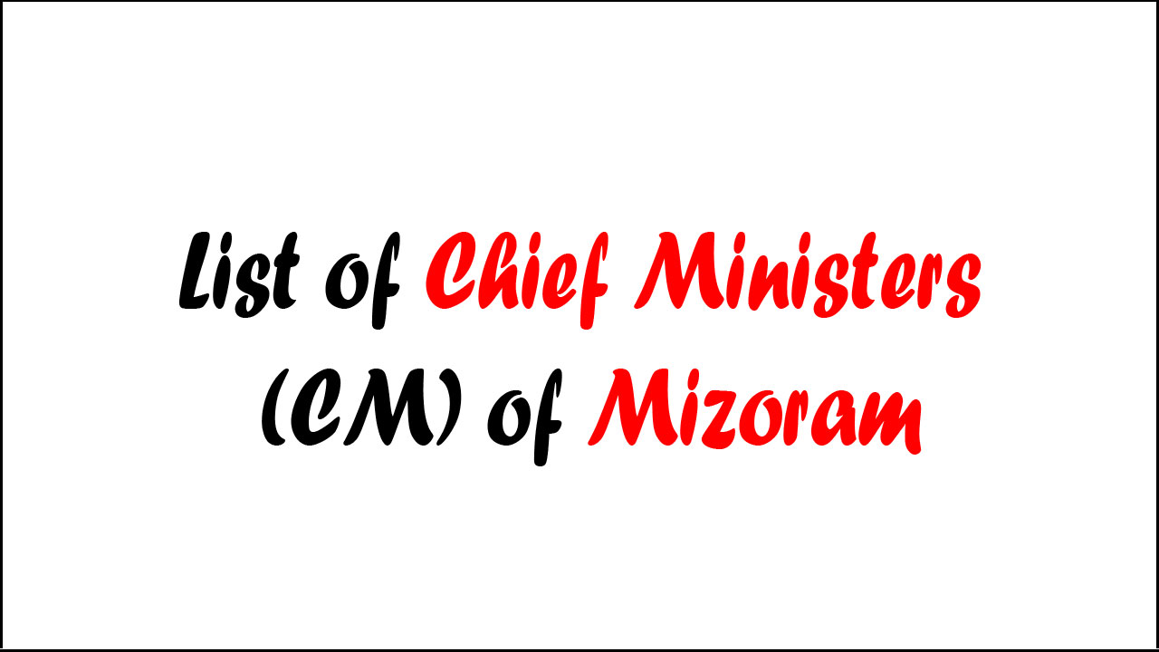 List of Chief Ministers (CM) of Mizoram (1972 - 2024)